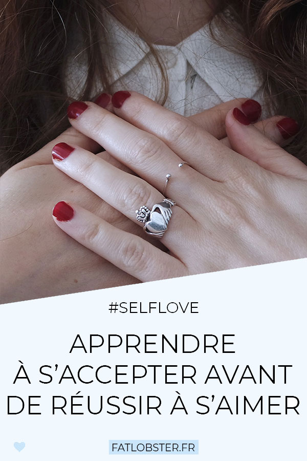 Apprendre à s'accepter avant de réussir à s'aimer.