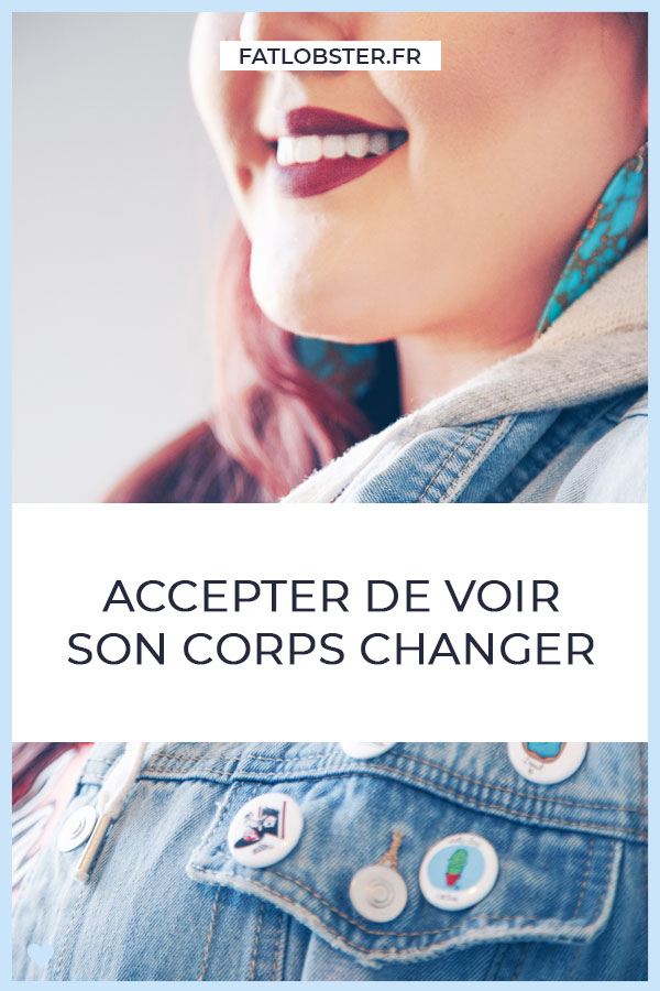 Accepter de voir son corps changer