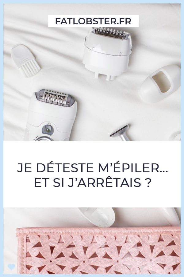 Arrêter de s'épiler : pourquoi on s'épile et pourquoi arrêter ? #féminisme #bodypositive