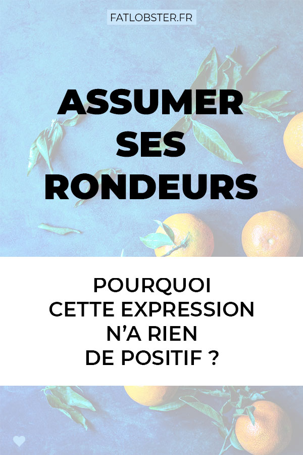 Assumer ses rondeurs, pourquoi cette expression n'a rien de positif ?