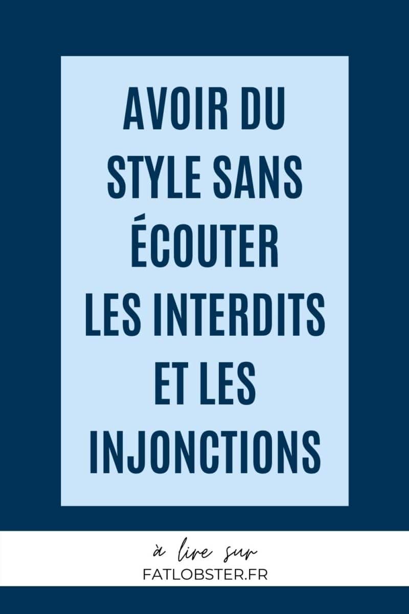 Avoir du style sans écouter les interdits et les injonctions