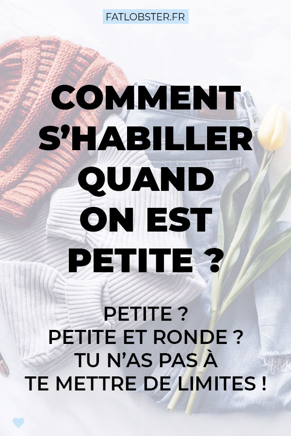 Comment s'habiller quand on est petite ?