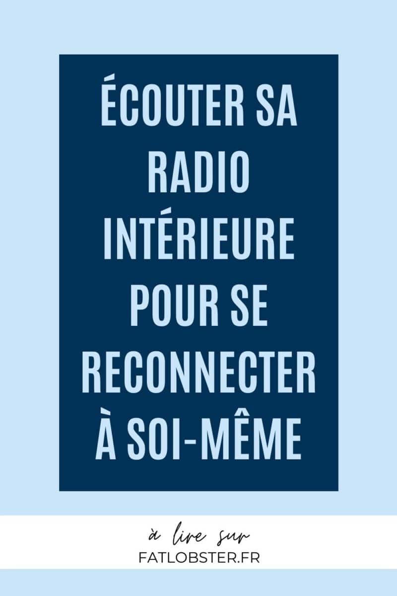 Écouter sa radio intérieure pour apprendre à s'aimer et se reconnecter à soi-même