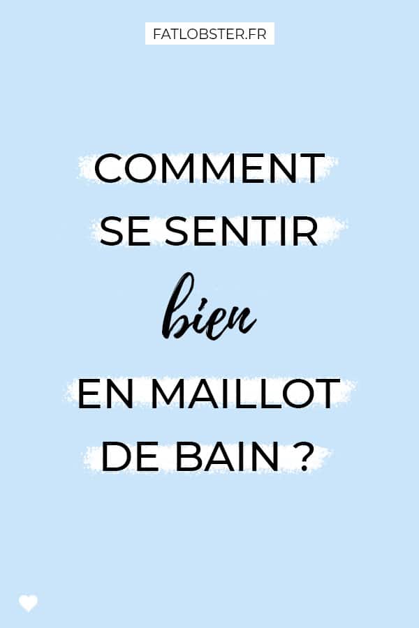Comment se sentir bien en maillot de bain