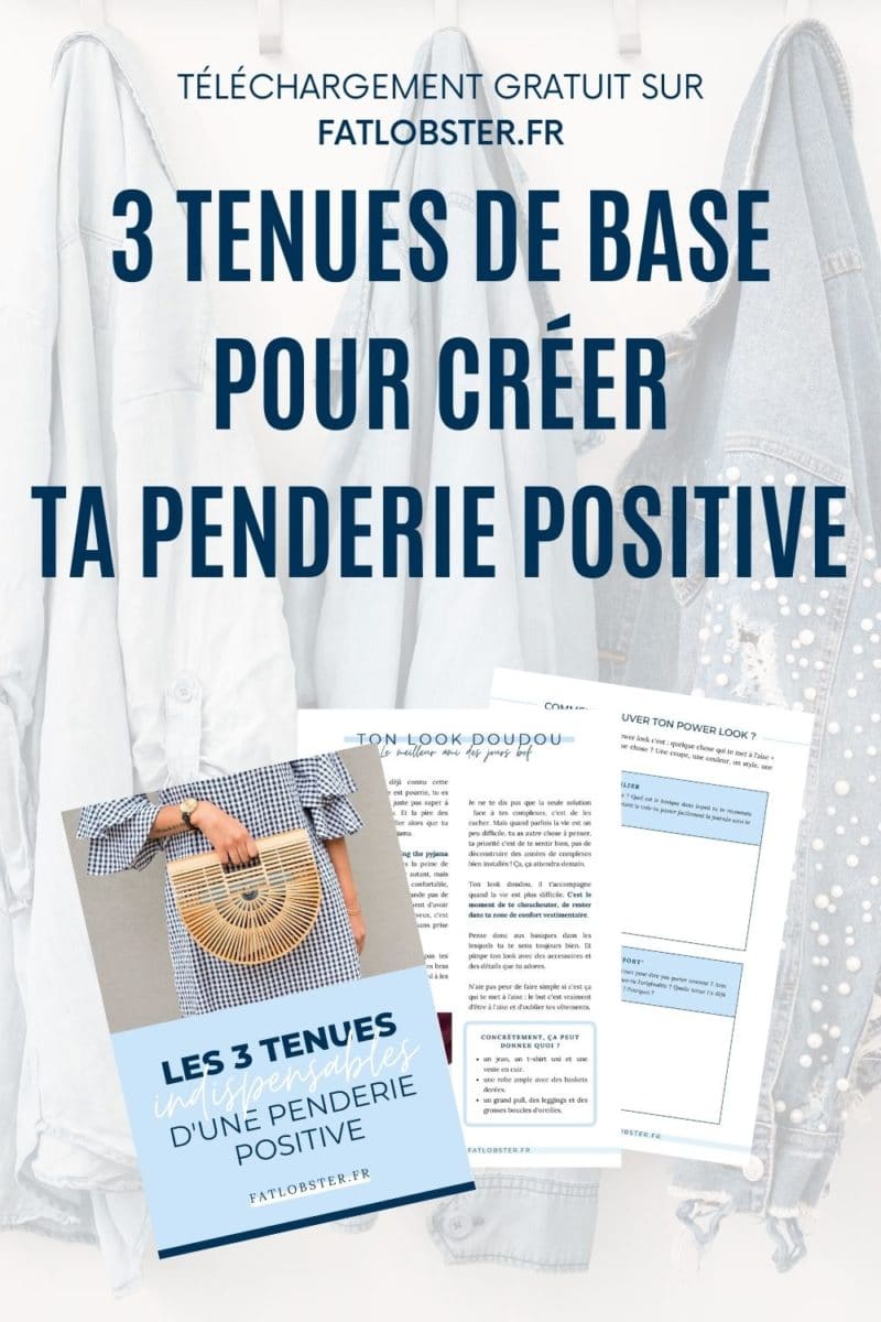 Penderie Positive : les 3 tenues indispensables pour être bien dans sa peau