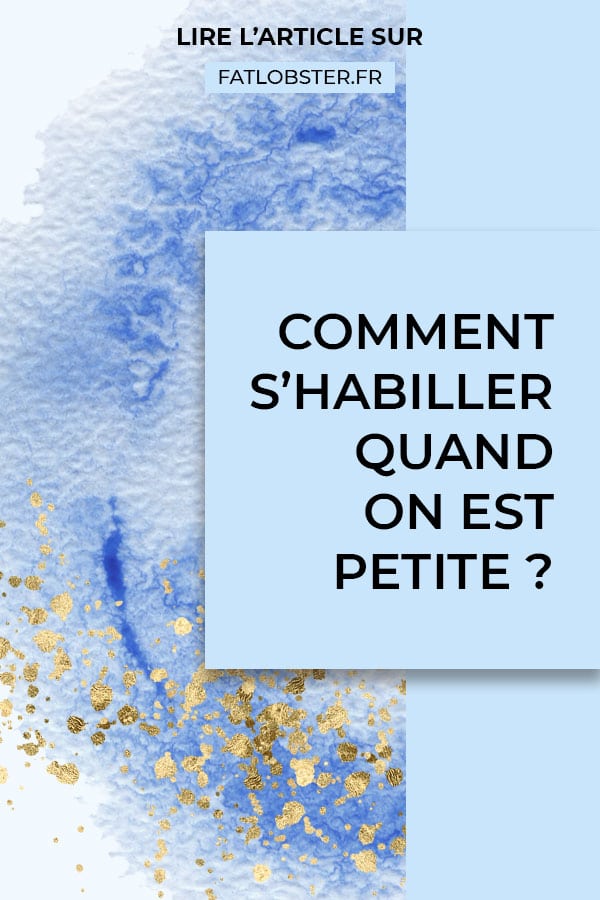 Comment s'habiller quand on est petite ?