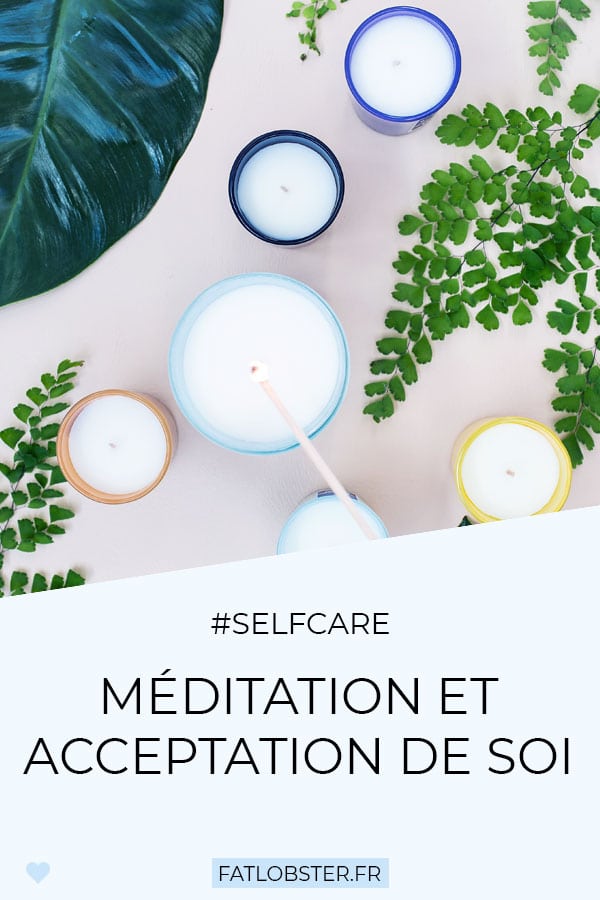 La méditation de pleine conscience et l'acceptation de soi.