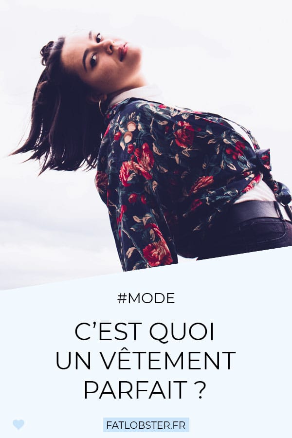 Bien dans ses vêtements : c'est quoi un vêtement parfait ?