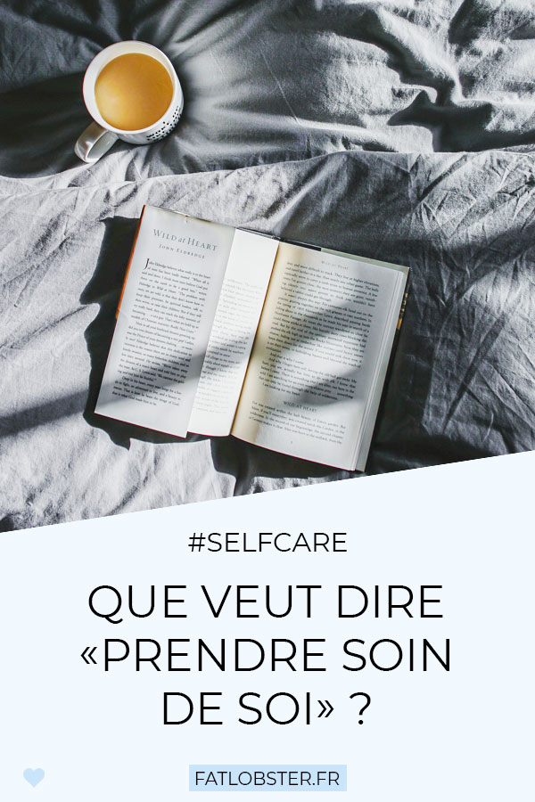 Routine self-care : apprendre à prendre soin de soi ça veut dire quoi ?