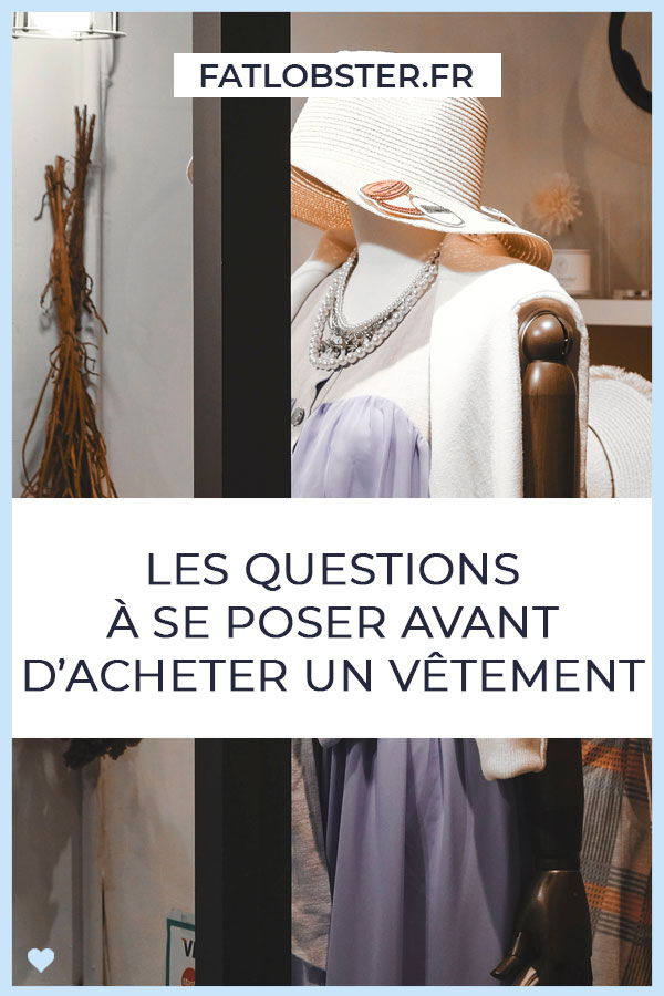 Les questions à se poser avant d'acheter un vêtement pour trouver son style